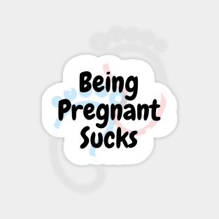 Being Pregnant Sucks Sticker